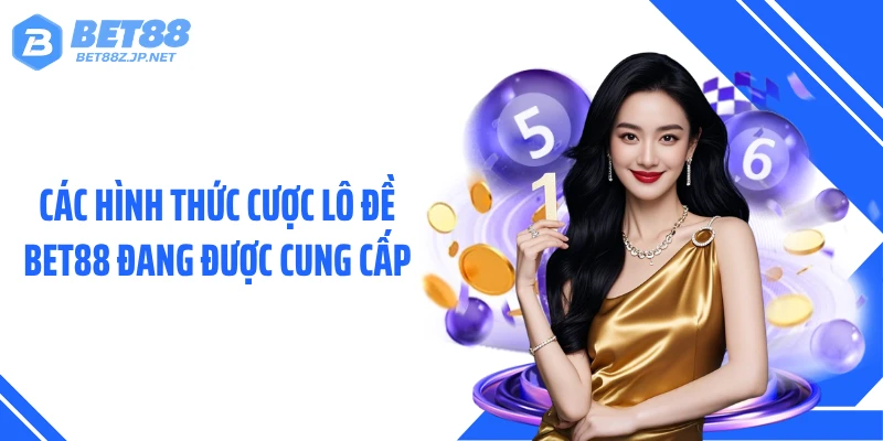 Lô Đề BET88 Gây Chấn Động Với Bảng Thưởng Hấp Dẫn