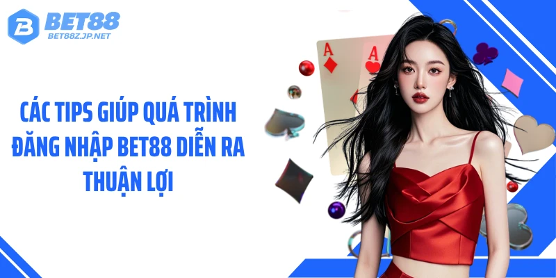 Đăng Nhập BET88 Trong 30s, Truy Cập Siêu Tốc 24/24