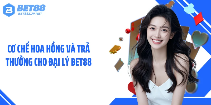 Đại Lý BET88 - Cơ Hội Tăng Thu Nhập Thụ Động Hàng Tháng