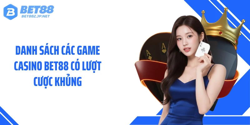 Casino BET88 - Dẫn Đầu Xu Hướng Với 100+ Bàn Chơi 