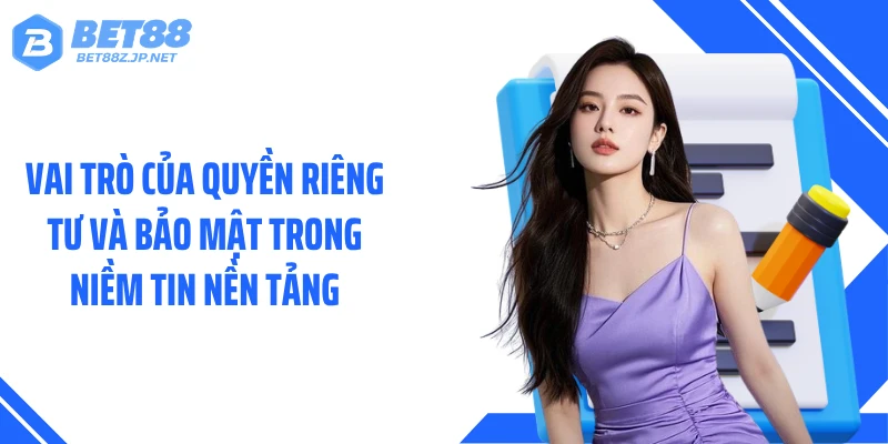 Quyền Riêng Tư Và Bảo Mật BET88: Lá Chắn Dữ Liệu Nhiều Lớp